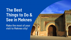 best things to do in Meknes