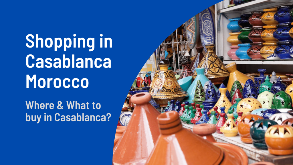 Shopping in Casablanca - Morocco - 2024 Exclusive Guide